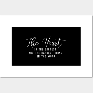 The heart is the softest and the hardest think in the word (white writting) Posters and Art